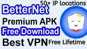 Betternet VPN premium Apk Modded